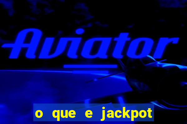 o que e jackpot no jogo do tigre